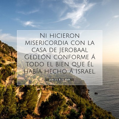 Picture 07 - Jueces 8:35 RVA - Ni hicieron misericordia con la casa de Jerobaal - Bible Verse Picture