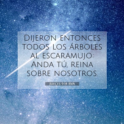 Picture 07 - Jueces 9:14 RVA - Dijeron entonces todos los árboles al - Bible Verse Picture