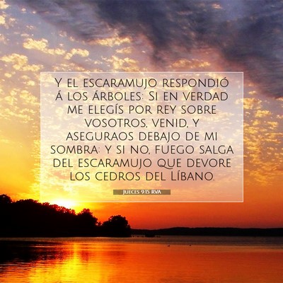 Picture 07 - Jueces 9:15 RVA - Y el escaramujo respondió á los árboles: Si en - Bible Verse Picture