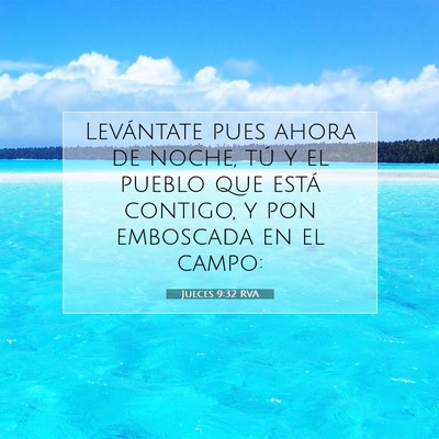 Picture 07 - Jueces 9:32 RVA - Levántate pues ahora de noche, tú y el pueblo - Bible Verse Picture
