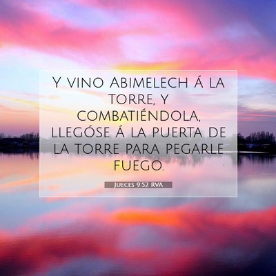 Picture 07 - Jueces 9:52 RVA - Y vino Abimelech á la torre, y combatiéndola, - Bible Verse Picture