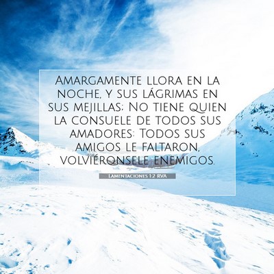 Picture 07 - Lamentaciones 1:2 RVA - Amargamente llora en la noche, y sus lágrimas en - Bible Verse Picture