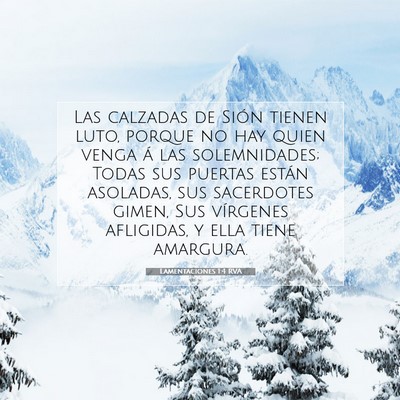 Picture 07 - Lamentaciones 1:4 RVA - Las calzadas de Sión tienen luto, porque no hay - Bible Verse Picture