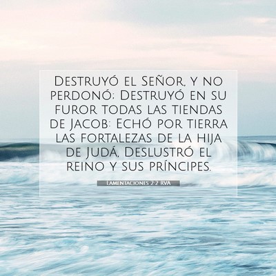 Picture 07 - Lamentaciones 2:2 RVA - Destruyó el Señor, y no perdonó; Destruyó en - Bible Verse Picture