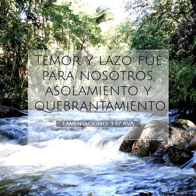 Picture 07 - Lamentaciones 3:47 RVA - Temor y lazo fué para nosotros, asolamiento y - Bible Verse Picture