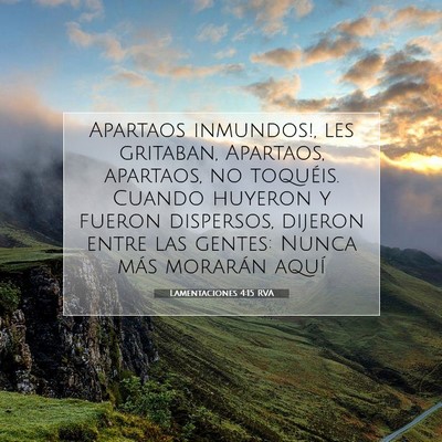 Picture 07 - Lamentaciones 4:15 RVA - Apartaos ­inmundos!, les gritaban, Apartaos, - Bible Verse Picture