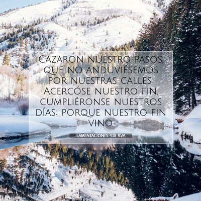 Picture 07 - Lamentaciones 4:18 RVA - Cazaron nuestro pasos, que no anduviésemos por - Bible Verse Picture