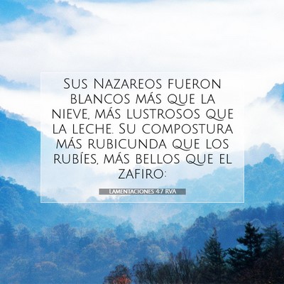 Picture 07 - Lamentaciones 4:7 RVA - Sus Nazareos fueron blancos más que la nieve, - Bible Verse Picture