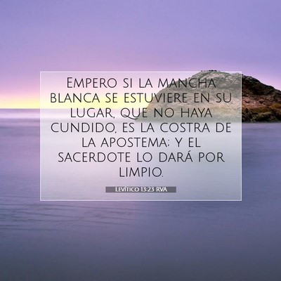 Picture 07 - Levítico 13:23 RVA - Empero si la mancha blanca se estuviere en su - Bible Verse Picture
