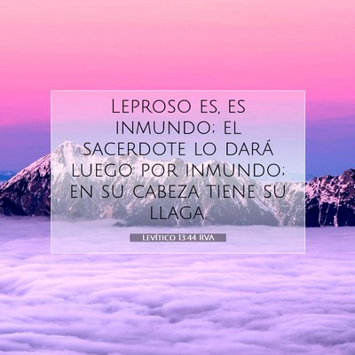 Picture 07 - Levítico 13:44 RVA - Leproso es, es inmundo; el sacerdote lo dará - Bible Verse Picture