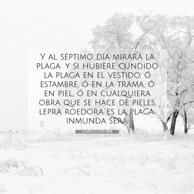 Picture 07 - Levítico 13:51 RVA - Y al séptimo día mirará la plaga: y si hubiere - Bible Verse Picture