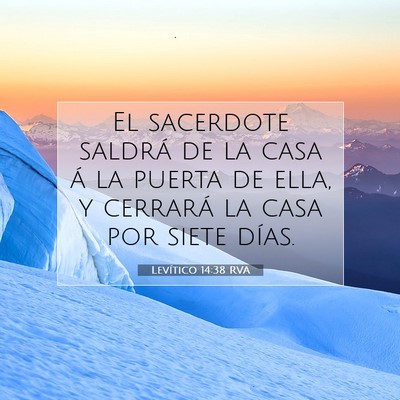 Picture 07 - Levítico 14:38 RVA - El sacerdote saldrá de la casa á la puerta de - Bible Verse Picture
