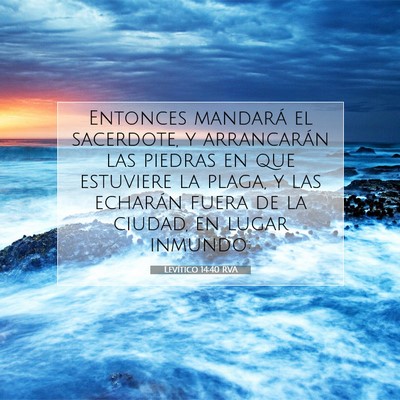 Picture 07 - Levítico 14:40 RVA - Entonces mandará el sacerdote, y arrancarán las - Bible Verse Picture