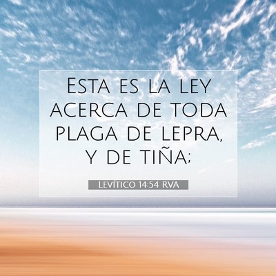 Picture 07 - Levítico 14:54 RVA - Esta es la ley acerca de toda plaga de lepra, y - Bible Verse Picture