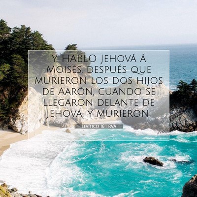 Picture 07 - Levítico 16:1 RVA - Y HABLO Jehová á Moisés, después que murieron - Bible Verse Picture