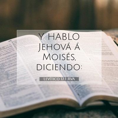 Picture 07 - Levítico 17:1 RVA - Y HABLO Jehová á Moisés, - Bible Verse Picture