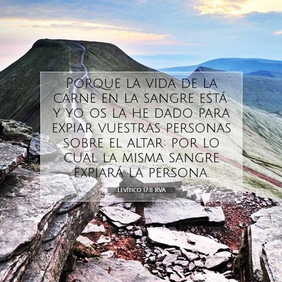 Picture 07 - Levítico 17:11 RVA - Porque la vida de la carne en la sangre está: y - Bible Verse Picture