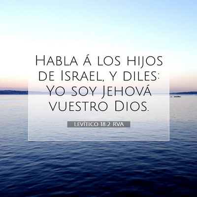 Picture 07 - Levítico 18:2 RVA - Habla á los hijos de Israel, y diles: Yo soy - Bible Verse Picture