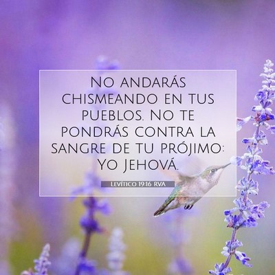 Picture 07 - Levítico 19:16 RVA - No andarás chismeando en tus pueblos. No te - Bible Verse Picture