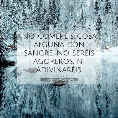 Picture 07 - Levítico 19:26 RVA - No comeréis cosa alguna con sangre. No seréis - Bible Verse Picture