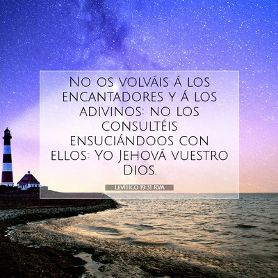 Picture 07 - Levítico 19:31 RVA - No os volváis á los encantadores y á los - Bible Verse Picture