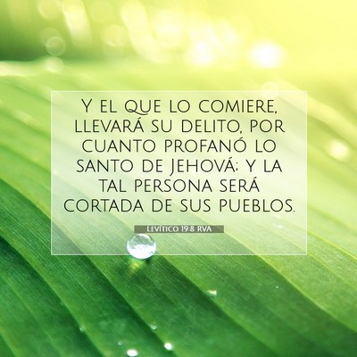 Picture 07 - Levítico 19:8 RVA - Y el que lo comiere, llevará su delito, por - Bible Verse Picture