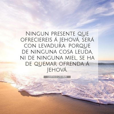Picture 07 - Levítico 2:11 RVA - Ningun presente que ofreciereis á Jehová, será - Bible Verse Picture