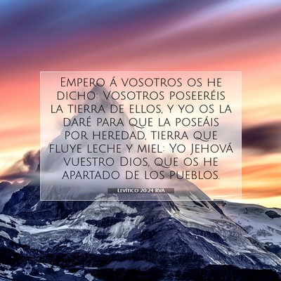 Picture 07 - Levítico 20:24 RVA - Empero á vosotros os he dicho: Vosotros - Bible Verse Picture
