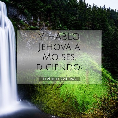 Picture 07 - Levítico 22:1 RVA - Y HABLO Jehová á Moisés, - Bible Verse Picture