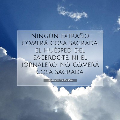 Picture 07 - Levítico 22:10 RVA - Ningún extraño comerá cosa sagrada; el - Bible Verse Picture
