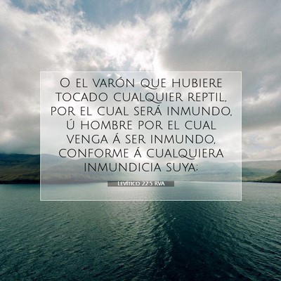 Picture 07 - Levítico 22:5 RVA - O el varón que hubiere tocado cualquier reptil, - Bible Verse Picture