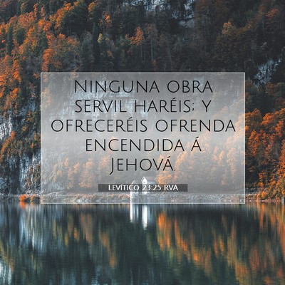Picture 07 - Levítico 23:25 RVA - Ninguna obra servil haréis; y ofreceréis - Bible Verse Picture