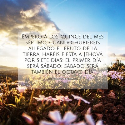 Picture 07 - Levítico 23:39 RVA - Empero á los quince del mes séptimo, cuando - Bible Verse Picture