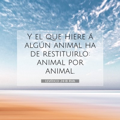 Picture 07 - Levítico 24:18 RVA - Y el que hiere á algún animal ha de - Bible Verse Picture