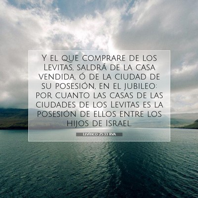 Picture 07 - Levítico 25:33 RVA - Y el que comprare de los Levitas, saldrá de la - Bible Verse Picture