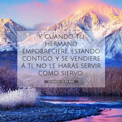 Picture 07 - Levítico 25:39 RVA - Y cuando tu hermano empobreciere, estando - Bible Verse Picture