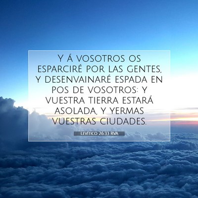 Picture 07 - Levítico 26:33 RVA - Y á vosotros os esparciré por las gentes, y - Bible Verse Picture