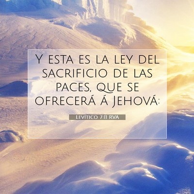 Picture 07 - Levítico 7:11 RVA - Y esta es la ley del sacrificio de las paces, que - Bible Verse Picture