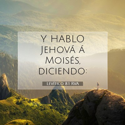 Picture 07 - Levítico 8:1 RVA - Y HABLO Jehová á Moisés, - Bible Verse Picture