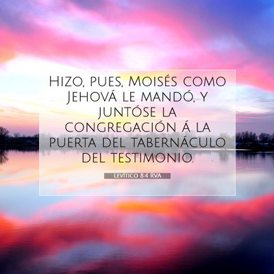 Picture 07 - Levítico 8:4 RVA - Hizo, pues, Moisés como Jehová le mandó, y - Bible Verse Picture