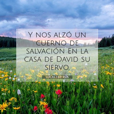Picture 07 - Lucas 1:69 RVA - Y nos alzó un cuerno de salvación En la casa de - Bible Verse Picture