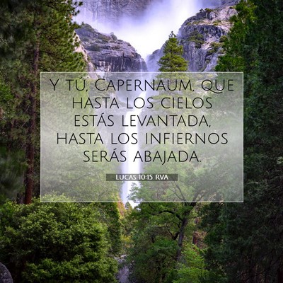 Picture 07 - Lucas 10:15 RVA - Y tú, Capernaum, que hasta los cielos estás - Bible Verse Picture