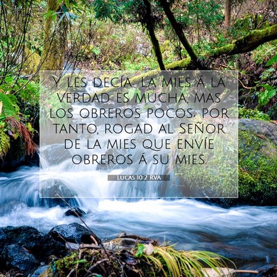 Picture 07 - Lucas 10:2 RVA - Y les decía: La mies á la verdad es mucha, mas - Bible Verse Picture