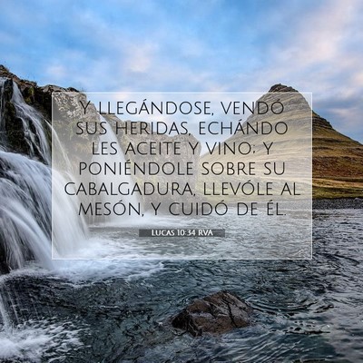 Picture 07 - Lucas 10:34 RVA - Y llegándose, vendó sus heridas, echándo les - Bible Verse Picture