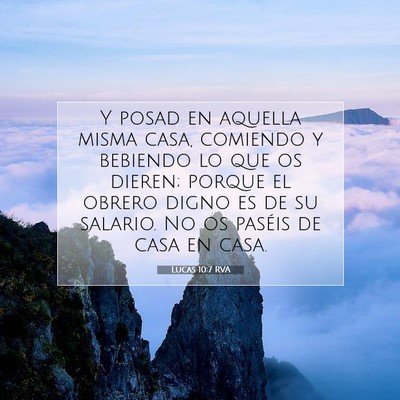 Picture 07 - Lucas 10:7 RVA - Y posad en aquella misma casa, comiendo y - Bible Verse Picture