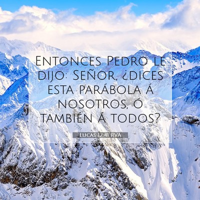 Picture 07 - Lucas 12:41 RVA - Entonces Pedro le dijo: Señor, ¿dices esta - Bible Verse Picture