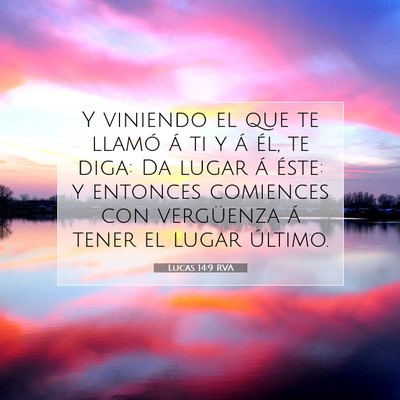 Picture 07 - Lucas 14:9 RVA - Y viniendo el que te llamó á ti y á él, te - Bible Verse Picture