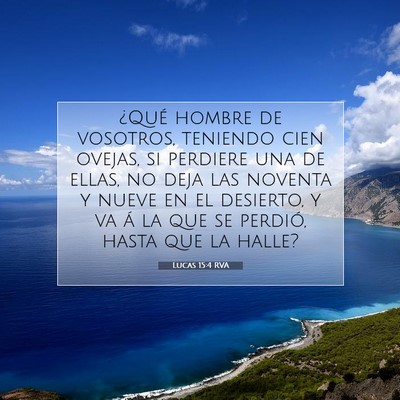 Picture 07 - Lucas 15:4 RVA - ¿Qué hombre de vosotros, teniendo cien ovejas, - Bible Verse Picture