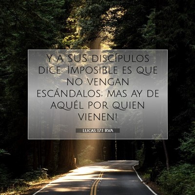 Picture 07 - Lucas 17:1 RVA - Y A SUS discípulos dice: Imposible es que no - Bible Verse Picture