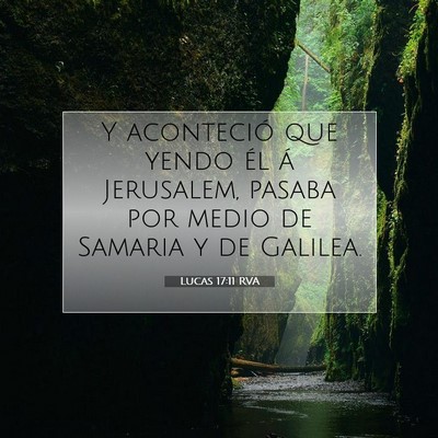 Picture 07 - Lucas 17:11 RVA - Y aconteció que yendo él á Jerusalem, pasaba - Bible Verse Picture